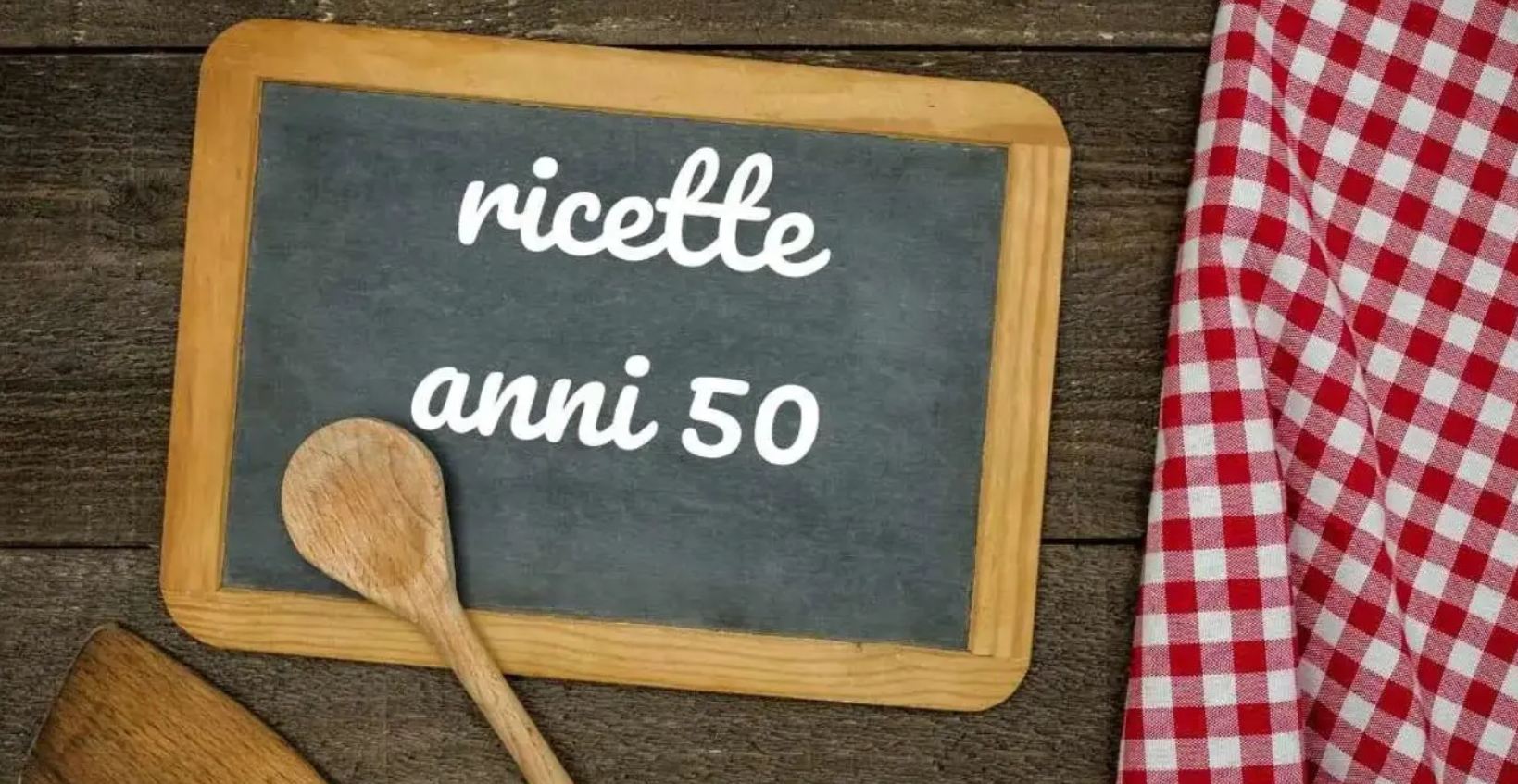 Ricette anni ’50: cosa mangiavano i nostri nonni?